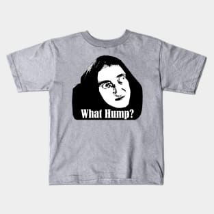 What Hump? Kids T-Shirt